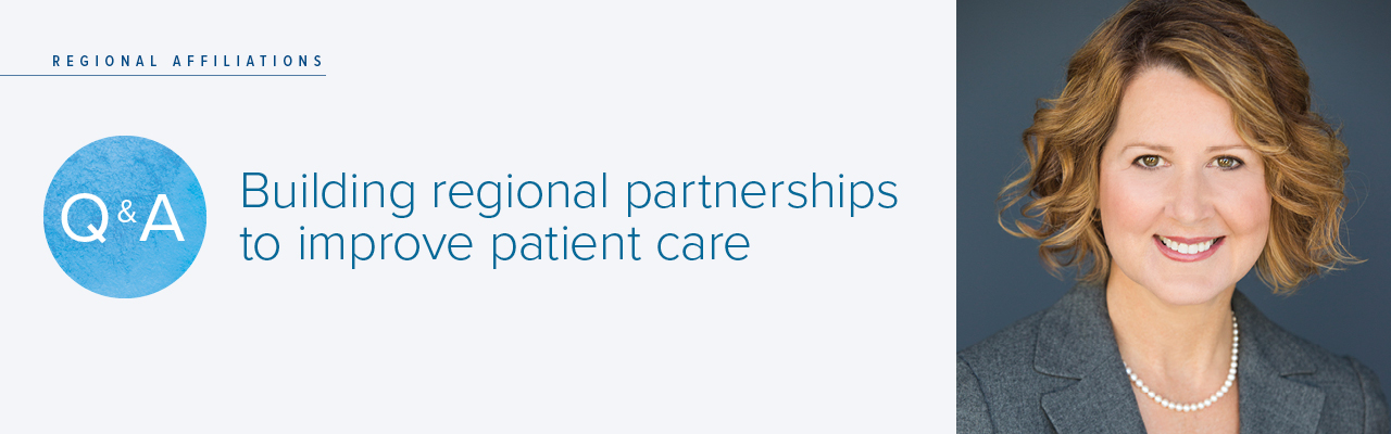 Q&A: Building regional partnerships to improve patient care