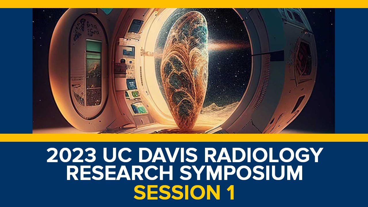 Session 1: 2023 Radiology Research Symposium